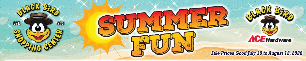 Black Bird Shopping Center, Black Bird Ace Hardware, Summer Fun